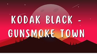 Kodak Black - GUNSMOKE TOWN [Audio]