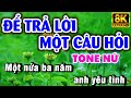 Karaoke ĐỂ TRẢ LỜI MỘT CÂU HỎI Tone Nữ (Sol thứ) Nhạc Sống KLA | Karaoke 9669