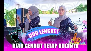 BIAR GENDUT TETAP KUCINTA II DUO LENGKET II SUARA MERDU SEKALI VIRAL