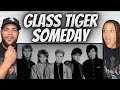 WHOA!| FIRST TIME HEARING Glass Tiger  - Someday REACTION