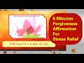 5 Minutes Forgiveness  Affirmations for Stress Relief