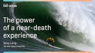 The Power of a Near-Death Experience ft. Greg Long WSL Pure | ONE OCEAN