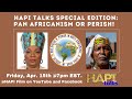 HAPI Talks Special Edition:  Pan Africanism or Perish with Shahrazad Ali and Prof. James Small