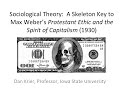 Sociological Theory:  Skeleton Key 5 to Max Weber's Protestant Ethic and the Spirit of Capitalism