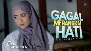 Download Mp3 Elsa Pitaloka - Gagal Merangkai Hati (Official Music Video)