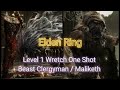 ELDEN RING™ Level 1 Wretch One Shot Beast Clergyman / Maliketh, the Black Blade (Patch 1.07)