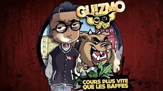 GUIZMO - COURS PLUS VITE QUE LES BAFFES