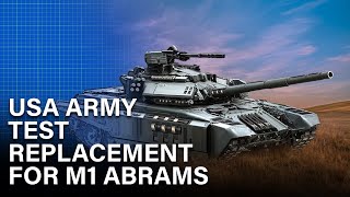US Army Test Replacement for The M1 Abrams Tank