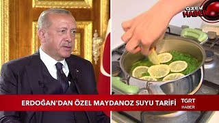 Cumhurbaşkanı Erdoğan’dan Özel Maydonoz Suyu Tarifi