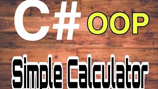 GUI Calculator using CSharp | Object Oriented Programming