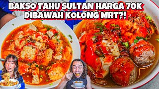 BAKSO TAHU SULTAN HARGA 70k?! DIBAWAH KOLONG MRT?! ENAK GA?