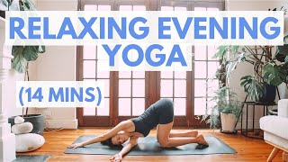 EVENING YOGA FLOW Yoga To Relax + Unwind ~ Calming 14 Minute Flow