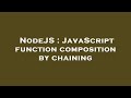 NodeJS : JavaScript function composition by chaining