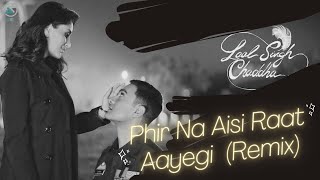 Phir Na Aisi Raat Aayegi - DJ SUMS Remix | Laal Singh Chaddha | Arijit | Inspired from DJ ... ? 💙