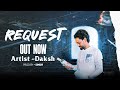 Request - Daksh | Official Music Video | Prod.SINDH