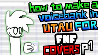 How to make a voicebank in UTAU for FNF Covers