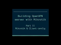 Building OpenVPN server with Mikrotik - Part II