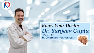 Delhi's Best Neurosurgeons for Neuro Treatment | Know your Doctor Kailash Deepak Hospital Delhi