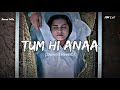 Tum Hi Anaa | Lofi | Slowed Reverb | Jubin Nautiyal @HM_LOFI #lofi #viral #slow