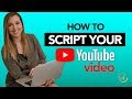 How to Script Your YouTube Videos to Increase Watch Time