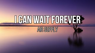 Air Supply - I Can Wait Forever (Lyrics)