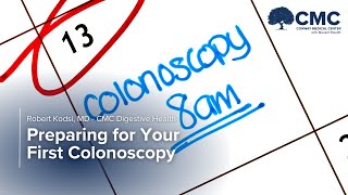 Dr. Robert Kodsi - CMC Digestive Health: Preparing for Your First Colonoscopy