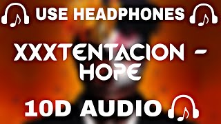 XXXTENTACION - Hope || 10d Music 🎵 || Use Headphones 🎧 - 10D SOUNDS