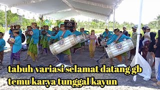 TABUH VARIASI SELALAT DATANG GB TEMU KARYA TUNGGAL KAYUN