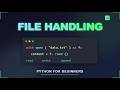 Python File Handling — Read and Write Files | Python for Beginners #6