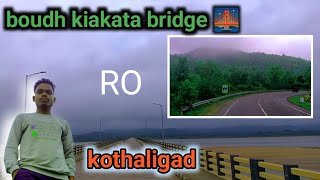 boudh kiakata bridge/ RO/ kothaligad/boudh kiakata@WithTravelVolgs #odia_vlogs