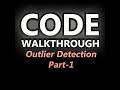 Code Walkthrough - Outlier detection part1
