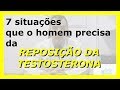 7 situações que o homem precisa da reposição da testosterona