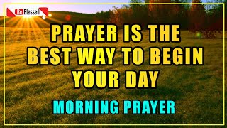 Dear Lord, As the morning light fills the world | A Blessed Morning Prayer To Start Your Day