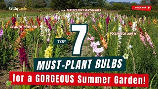 Top 7 MUST-PLANT BULBS for a GORGEOUS Summer Garden! 🌺🌿🌸 // Gardening Ideas