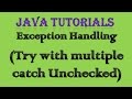 10.3 Exception Handling in Java Practical Part 2 Try with Multiple Catch Unchecked