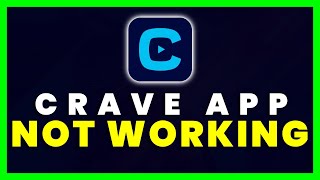 Crave App Not Working: How to Fix Crave App Not Working
