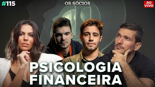 PSICOLOGIA FINANCEIRA (Com Breno Perrucho e Leandro Siqueira) | Os Socios Podcast #115