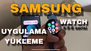 Samsung watch 4-5-6 saatlere uygulama yükleme ayrıntılı anlatım