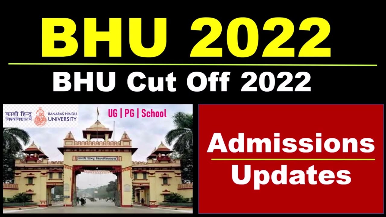 BHU Entrance Exam 2022 | BHU Cut Off 2022 | BHU Admission 2022 ...