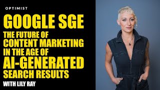 Google SGE: The Future Of Content Marketing In The Age Of AI-Generated Search Results