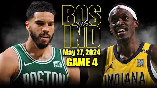 Boston Celtics vs Indiana Pacers  Game 4 Highlights - May 27, 2024 | 2024 NBA Pl