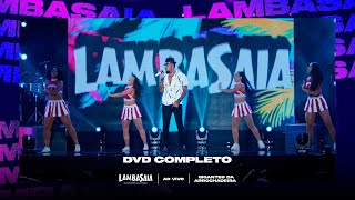 Lambasaia - DVD Completo (Clipe Oficial)