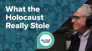 What the Holocaust Really Stole