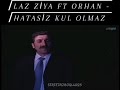 laz ziya ft yahya reis hatan ile sevdik seni orhan