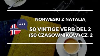 Lekcje norweskiego - 50 najważniejszych czasowników po norwesku - cz.2 dla początkujących.