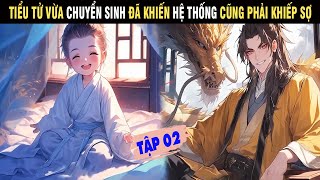 TIỂU TỬ VỪA CHUYỂN SINH ĐÃ KHIẾN CHO HỆ THỐNG CŨNG PHẢI KHIẾP SỢ TẬP 02 - SU REVIEW