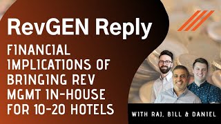 RevGEN Reply- The Financial Implications of In-House Revenue Management for 10-20 Hotels