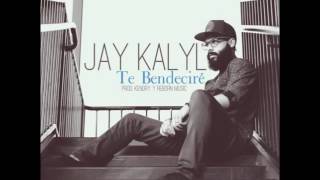 Te Bendecire -  Jay Kalyl (Reggaeton Cristiano 2016)