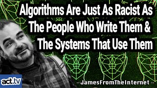 Algorithms Are Just As Racist As The People Who Write Them And The Systems That Use Them
