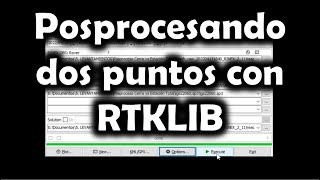 [GNSS] Posprocesando dos puntos estáticos con RTKLIB